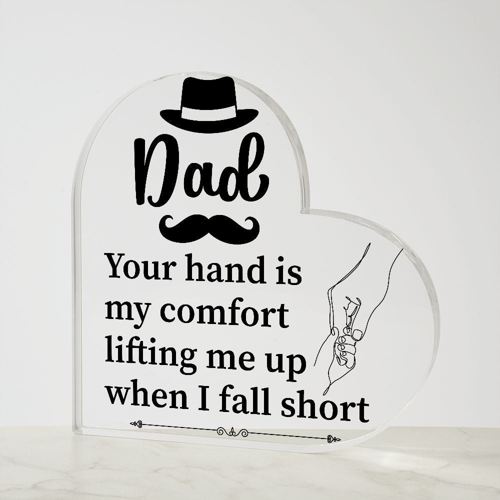 Comforting Dad Heart Shaped Acrylic Plaque - Sweet Sentimental GiftsComforting Dad Heart Shaped Acrylic PlaqueFashion PlaqueSOFSweet Sentimental GiftsSO-10644164Comforting Dad Heart Shaped Acrylic Plaque079229550375