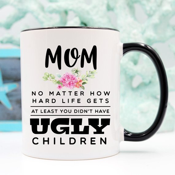 Mother's Day Mug - Mom, At Least You Don't Have - Sweet Sentimental GiftsMother's Day Mug - Mom, At Least You Don't HaveMugsMagenta ShadowSweet Sentimental GiftsBLACKHANDLE11OZMother's Day Mug - Mom, At Least You Don't HaveBlack Handle 11 oz048484068390
