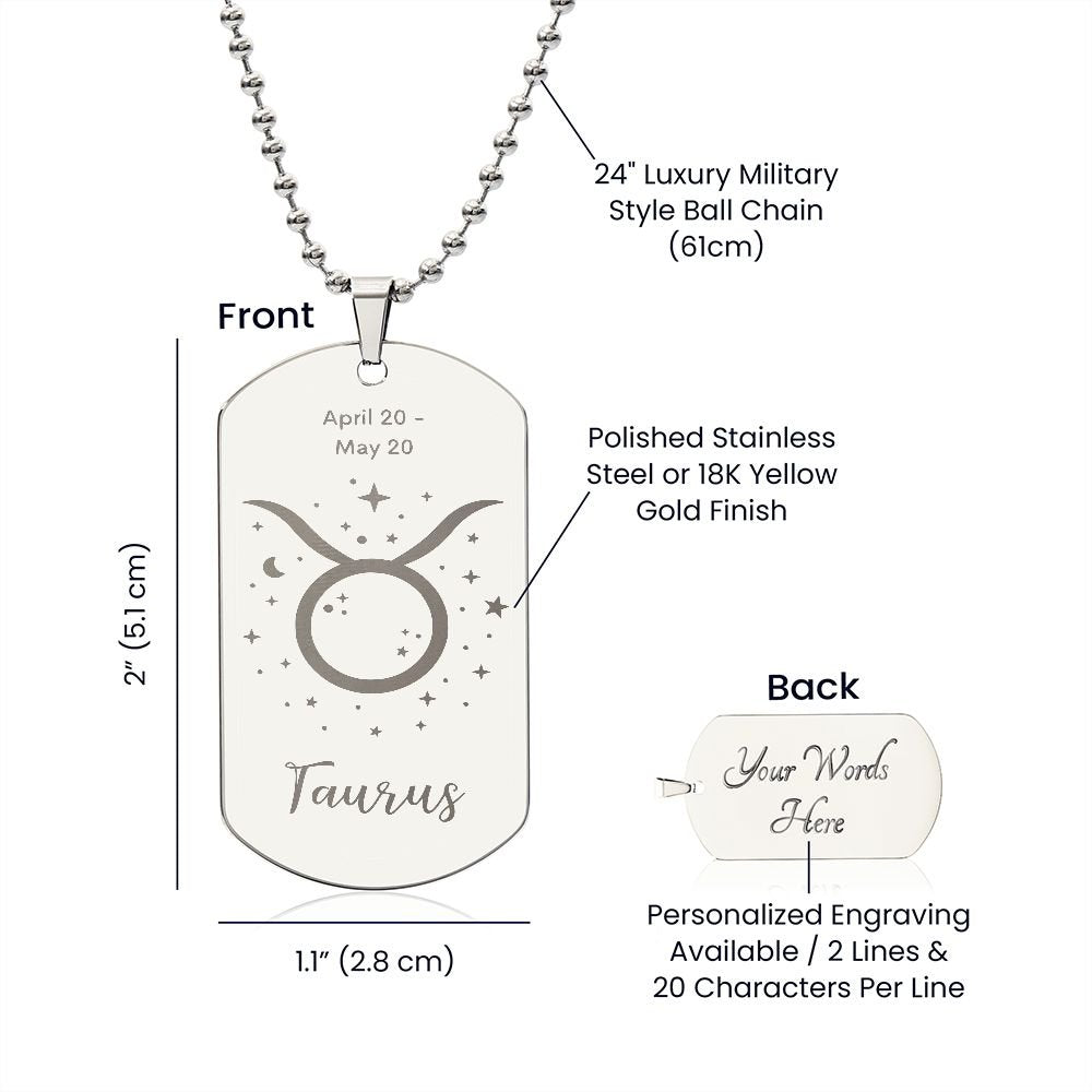 Taurus Sign - Dog Tag Necklace - Sweet Sentimental GiftsTaurus Sign - Dog Tag NecklaceDog TagSOFSweet Sentimental GiftsSO-9508004Taurus Sign - Dog Tag NecklaceYesPolished Stainless Steel446198940610