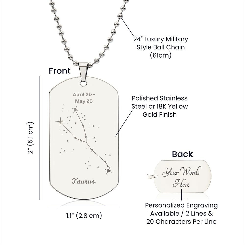 Taurus Stars - Dog Tag Necklace - Sweet Sentimental GiftsTaurus Stars - Dog Tag NecklaceDog TagSOFSweet Sentimental GiftsSO-9508157Taurus Stars - Dog Tag NecklaceYesPolished Stainless Steel592488507466