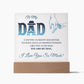 To My Dad Father's Day Square Acrylic Plaque - Sweet Sentimental GiftsTo My Dad Father's Day Square Acrylic PlaqueFashion PlaqueSOFSweet Sentimental GiftsSO-10644080To My Dad Father's Day Square Acrylic PlaqueWooden Base116063064542