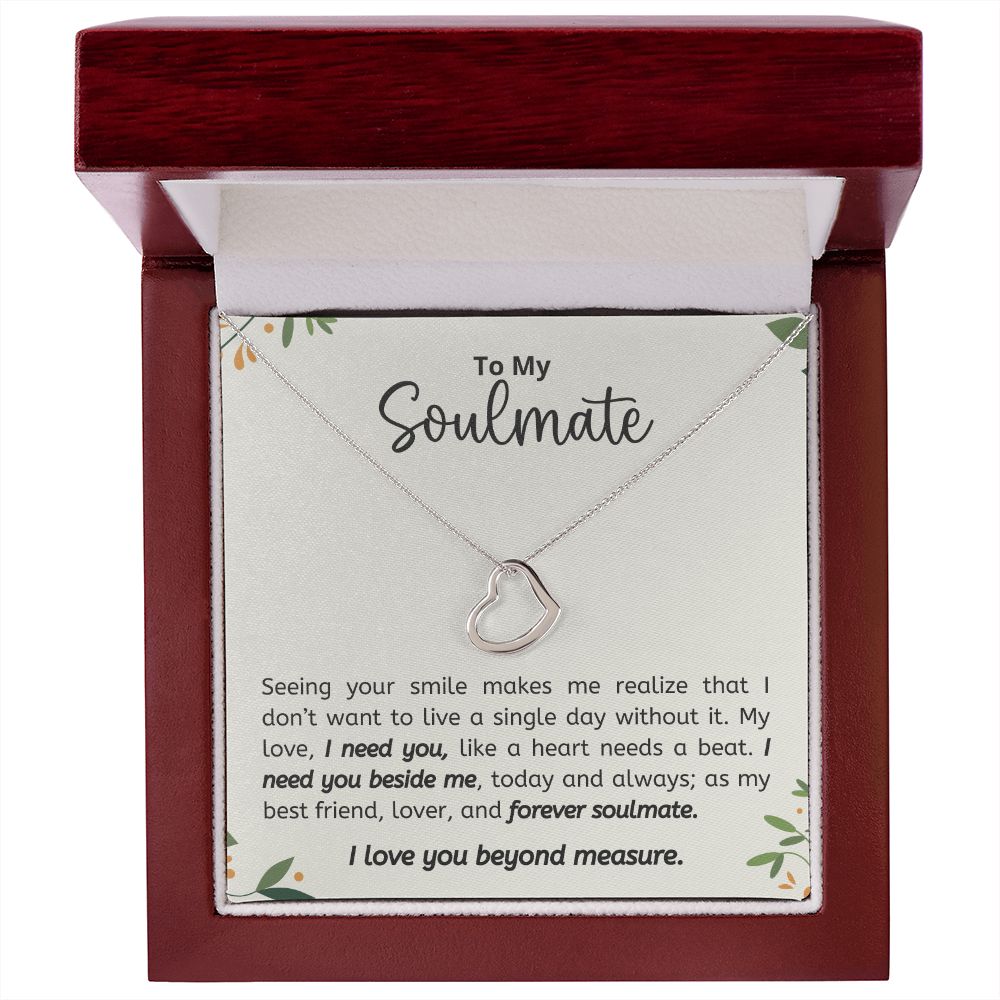 To My Soulmate - I Need You - Sweet Sentimental GiftsTo My Soulmate - I Need YouNecklaceSOFSweet Sentimental GiftsSO-9277837To My Soulmate - I Need YouLuxury Box14K White Gold Finish671473211530