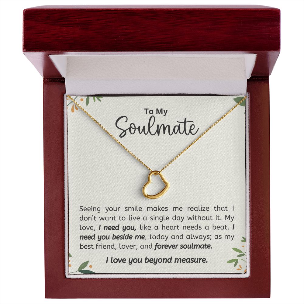 To My Soulmate - I Need You - Sweet Sentimental GiftsTo My Soulmate - I Need YouNecklaceSOFSweet Sentimental GiftsSO-9277838To My Soulmate - I Need YouLuxury Box18k Yellow Gold Finish247284734287